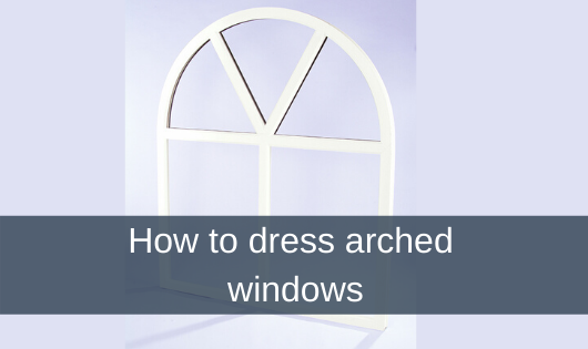 How to dress arched windows