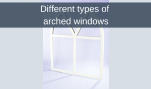 Different Types Of Arched Windows - ArcoFrame