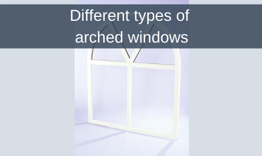 types of arch windows